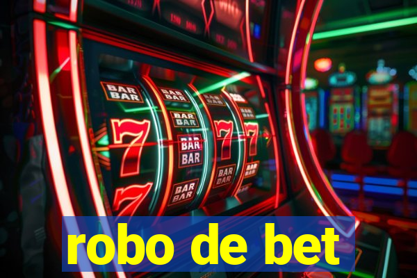 robo de bet